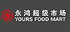 Yours Foodmart 永雄超市。